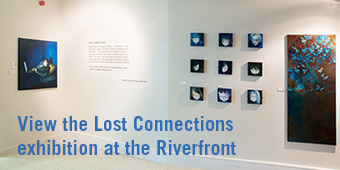 View the lost connections exhibition at the riverfront